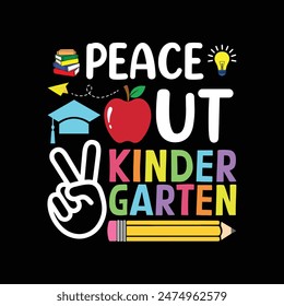 Peace Out Kindergarten. T-Shirt Design, Posters, Greeting Cards, Textiles, and Sticker Vector Illustration