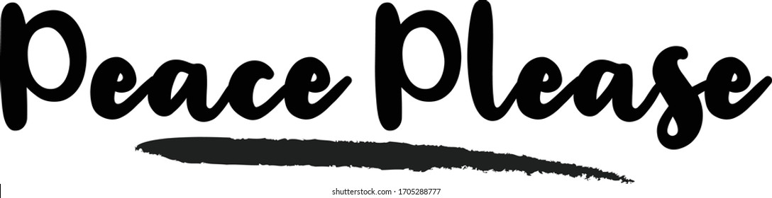 Peace Please Typography. Handwritten phrase. Inspiration graphic design, 