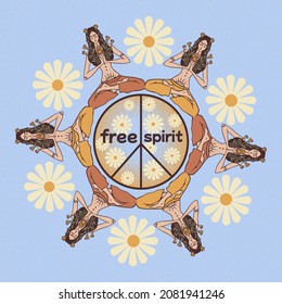 peace sign and girls in lotus position with flowers, retro hippie illustration, inscription: free spirit