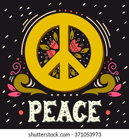 Peace sign with hand lettering, flowers and decoration elements. Anti-war symbol. This illustration can be used as a print on t-shirts and bags or as a poster.