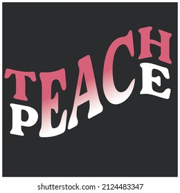 PEACE AND TEACH 2 IN 1 TYPO GRAPHIC TEXT TEACH PEACE TWO IN ONE FOR MEN WOMEN AND TEEN BOYS AND GIRLS VECTOR