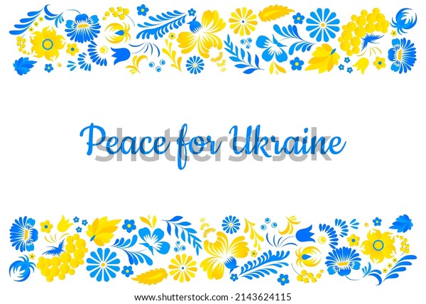 Peace for Ukraine. Bright\
decorative frame with flowers in Ukrainian folk style. Card design\
with space for text and ethnic flowers Ukrainian art. Folk art\
print design.