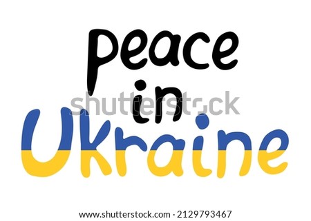 Peace in Ukraine - vector inscription doodle handwritten in the colors of the Ukrainian flag on theme of anti-war, pacifism. For flyers, posters, banners, infographics