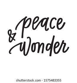 Peace and wonder hand lettered quote