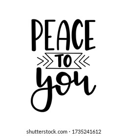 Peace to you Christian quotes hand drawn typography poster or cards. Conceptual handwritten phrase.