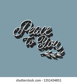 Peace to You - Vector illustration with hand-drawn lettering quote with texture. Religious (Christian) Lettering. Christian motivational and inspirational poster. Mono line Modern calligraphy.