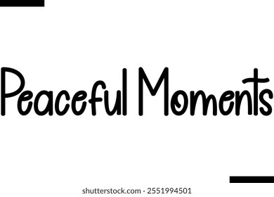 Peaceful Moments Christmas quotes cursive text typography 