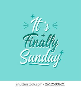 Peaceful Sunday Typography Quote | It's Finally Sunday