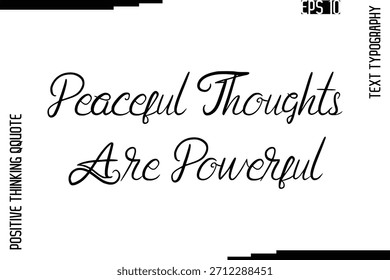 Los Pensamientos Pacíficos Son Poderosos - Inspirados Citas Positivas Letras manuscritas Texto cursivo Vector