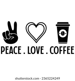 peace.love.coffee,  Coffee Quotes Design Template svg
