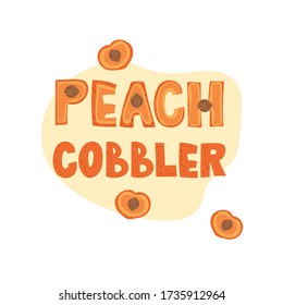 Peach cobbler - Lettering label design. Vector illustration.