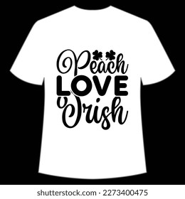 Peach Love Irish, St. Patrick's Day Shirt Print Template, Lucky Charms, Irish, everyone has a little luck Typography Design
