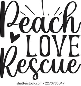 Peach Love Rescue  T-Shirt Eps Vector File