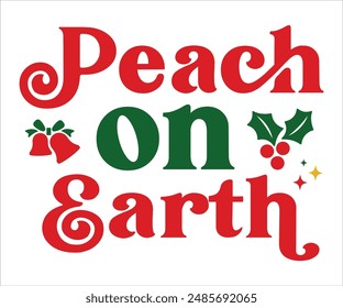 Peach on earth T-shirt, Funny Christmas, Commercial Use, Holiday T-shirt, Retro Shirt, December, Christmas Sayings Quotes, Winter Shirt, Cut Files Cricut, Silhouette