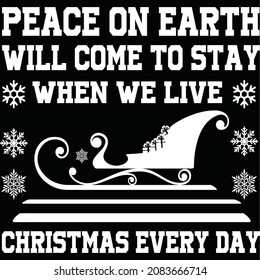 Peach on earth will come when christmas everyday 