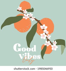 Peach retro illustration with good vibes slogan. Inspirational vector design template for t shirt print or other uses. 