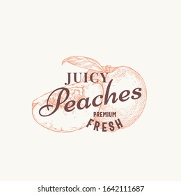 Peaches Abstract Vector Sign, Symbol or Logo Template. Hand Drawn Peach with a Slice and Vintage Typography. Classy Vector Emblem Concept. Isolated.