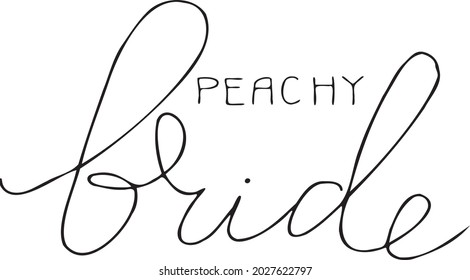 Peachy bride. Hand lettering for bachelorette party. 