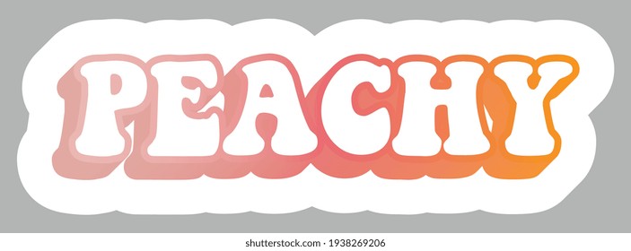 Peachy. Orange colorful Slogan, isolated on simple background. Sticker for stationery. Ready for printing. Trendy graphic design element. Retro font calligraphy in 60s funky style. Vector EPS 10. 