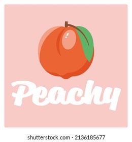 Peachy Slogan with peach vector Art for posters and t-shirt uses