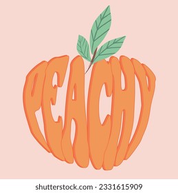 Peachy Summer Fruit Fashion Slogan Print for T-shirt and apparels graphic vector Print.