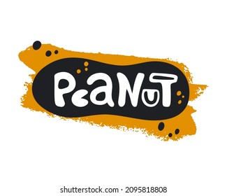 Peanut hand drawn sticker. Sloppy print, emblem or element on yellow paint smear with decorative text inside. Isolated vector illustration on white background