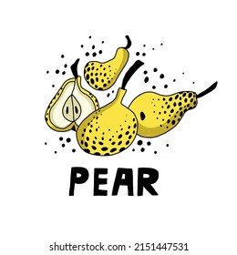 Pear doodle minimalistic illustration. Flat colorful vector hand drawn fruit. Organic retro food illustration with lettering. Sliced ripe pears set. 