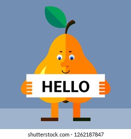Pear  holding a hello sign. Flat style vector illustration. Funny cartoon character for agriculture or food design