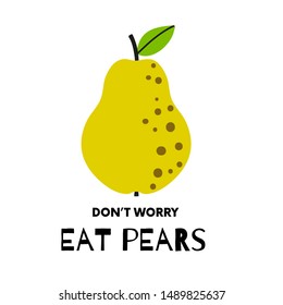 Pear poster, abstract fruit. Cute golden pear with quote Do not Worry. Simple naive design. Artistic drawing.