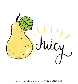 Pear. Vector illustration with the word "juicy". Lettering. Scandinavian motives. Drawing by hand. a cute, colorful print
