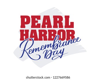 Pearl Harbor Remembrance day - hand-written text, words, typography, calligraphy, lettering. Vector writing, for title, label, sticker, emblem, logo, banner, flyer, poster, greeting card.