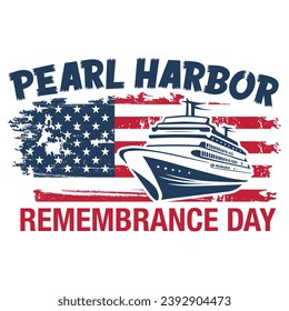 Pearl harbor remembrance day - President's day typography t shirt design. File Sports Design, Sports typography t-shirt design, For stickers, Templet, mugs, etc. for Cutting, cards, and flyers.