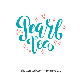 Pearl tea  lettering. Cute Asian Boba milk and juice tea icons. Can be used for poster, logo, web, coffee shop banner. Pearl milk tea in hand drawn style. 