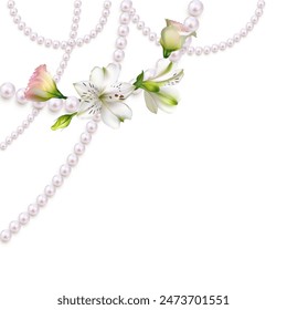 Pearl. White and pink flowers. Lilies. Roses. Garland of flowers and pearls. Beautiful floral background. Jewelry. Decorations.