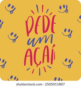 Pede um açaí. Order an açai in brazilian portuguese. Modern hand Lettering. vector.