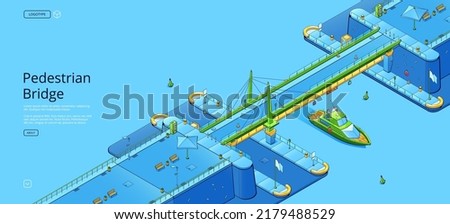 Pedestrian bridge poster with isometric architecture construction over river, canal or bay. Vector horizontal banner with walkway street and boat under footbridge