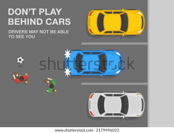 Pedestrian\
road safety rules. Male kids are playing directly behind parked\
cars. Do not play behind cars, drivers may not be able to see you.\
Top view. Flat vector illustration\
template.