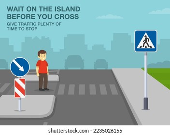 Pedestrian safety and car driving rules. Boy crossing the street on crosswalk. Wait on the island before you cross. Zebra crossing with a central island. Flat vector illustration template.