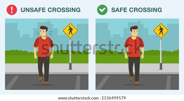 Pedestrian safety
rules and tips. Safe and unsafe street crossing. Unplug, remove
headphones and stay off phones while crossing the street. Flat
vector illustration
template.
