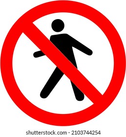 Pedestrian traffic prohibited, Informs the pedestrian of the prohibition to transit on the road or in the restricted area.