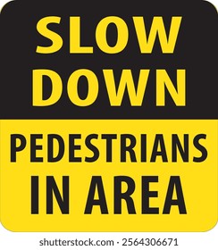 pedestrians in area slow down road safety sign notice vector