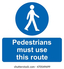 Pedestrians Must Use This Route Signs