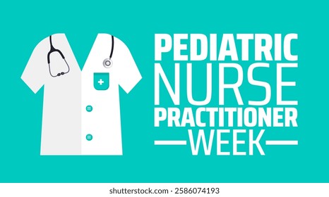 Pediatric Nurse Practitioner Week background banner or poster design template. observed every year in March. Holiday concept. Use to any Template, card, poster, placard, template.