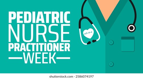 Pediatric Nurse Practitioner Week background banner or poster design template. observed every year in March. Holiday concept. Use to any Template, card, poster, placard, template.