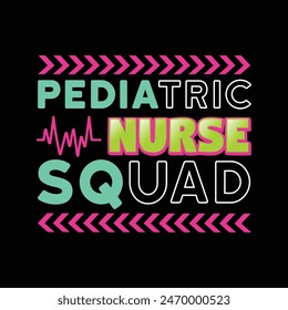 Pediatric Nurse Squad Typography T-shirt design vector