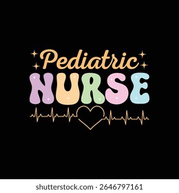 Pediatric nurse.Nursing t-shirt design. Art t-shirt,tipografi tshirt