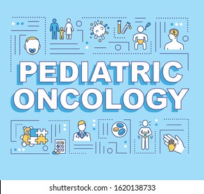 Pediatric oncology word concepts banner. Childhood cancer treatment. Pediatry. Infographics with linear icons on blue background. Isolated typography. Vector outline RGB color illustration