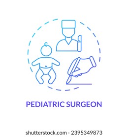 Pediatric surgeon blue gradient concept icon. Surgical procedure. Operating room. Child patient. Children surgery. Medical doctor abstract idea thin line illustration. Isolated outline drawing