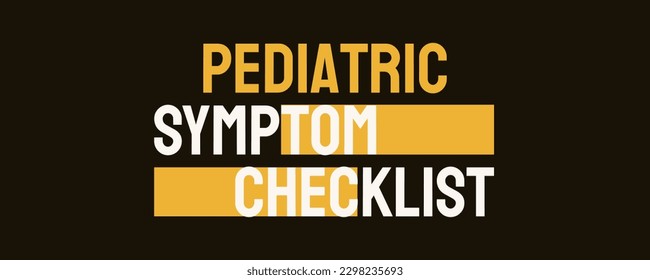 Lista de control de síntomas pediátricos - una herramienta de detección para el comportamiento infantil y los problemas emocionales.