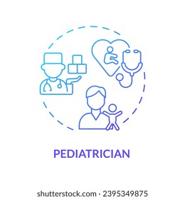 Pediatrician blue gradient concept icon. Primary care physician. Child doctor. Children health. Medical specialist. Pediatric clinic abstract idea thin line illustration. Isolated outline drawing